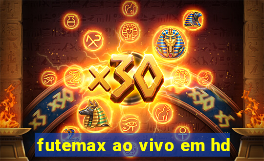 futemax ao vivo em hd